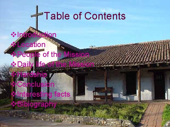 Table of Contents v. Introduction v. Location v. People of the Mission v. Daily
