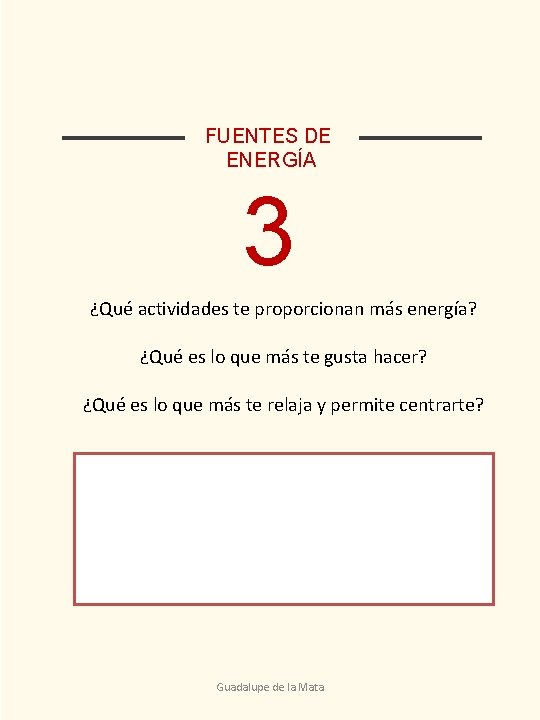 FUENTES DE ENERGÍA 3 ¿Qué actividades te proporcionan más energía? ¿Qué es lo que