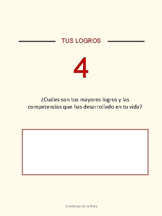 TUS LOGROS 4 ¿Cuáles son tus mayores logros y las competencias que has desarrollado