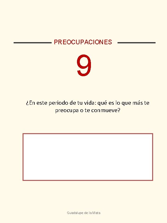 PREOCUPACIONES 9 ¿En este periodo de tu vida: qué es lo que más te