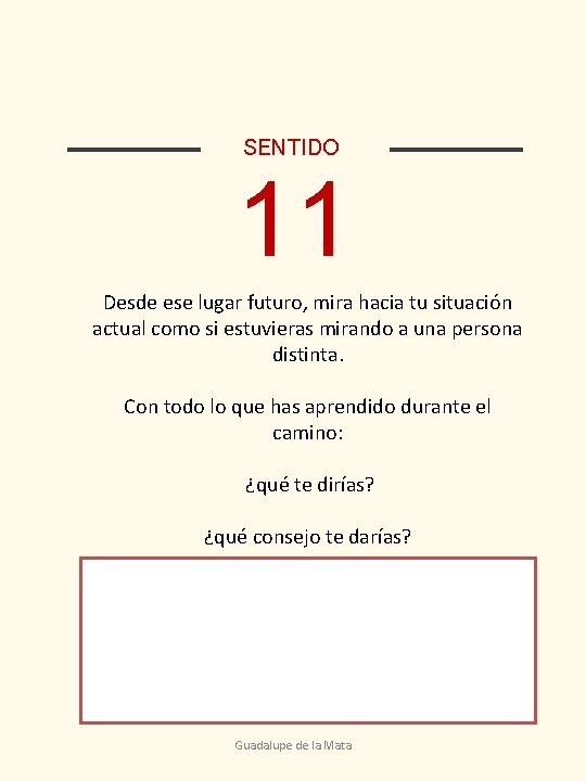 SENTIDO 11 Desde ese lugar futuro, mira hacia tu situación actual como si estuvieras