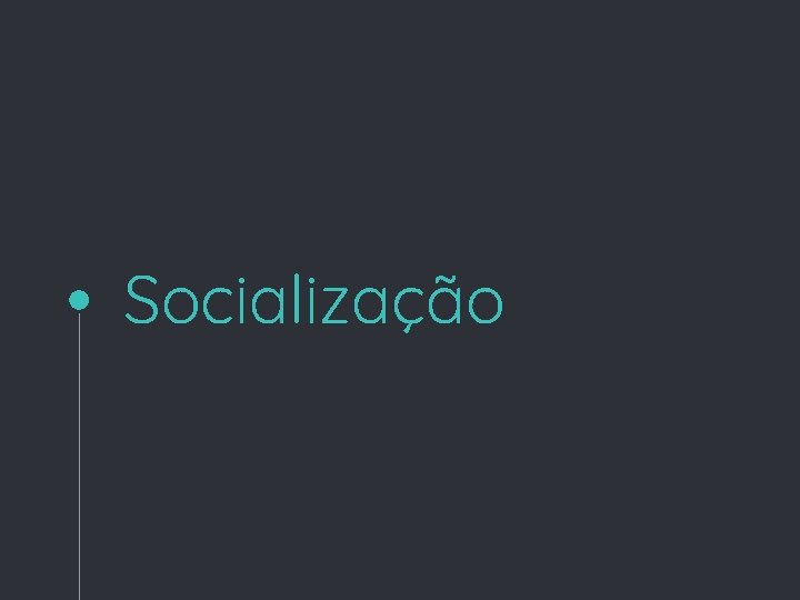 Socialização 