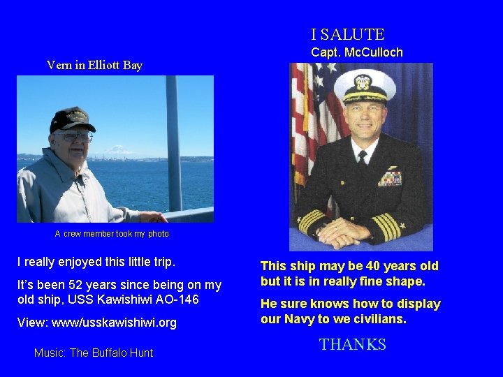 I SALUTE Vern in Elliott Bay Capt. Mc. Culloch A crew member took my I SALUTE Vern in Elliott Bay Capt. Mc. Culloch A crew member took my