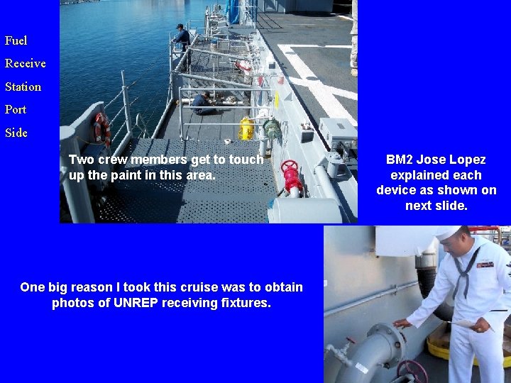 Fuel Receive Station Port Side Two crew members get to touch up the paint Fuel Receive Station Port Side Two crew members get to touch up the paint