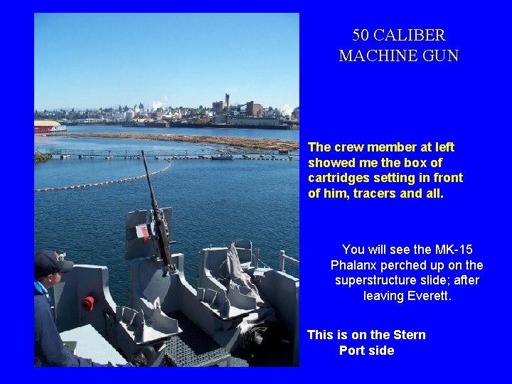 50 CALIBER MACHINE GUN The crew member at left showed me the box of 50 CALIBER MACHINE GUN The crew member at left showed me the box of