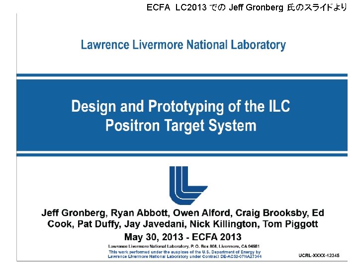 ECFA LC 2013 での Jeff Gronberg 氏のスライドより 
