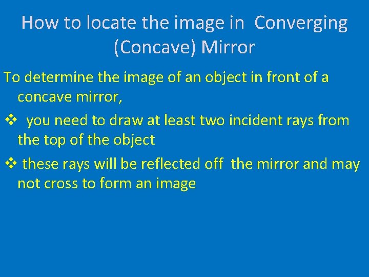 How to locate the image in Converging (Concave) Mirror To determine the image of