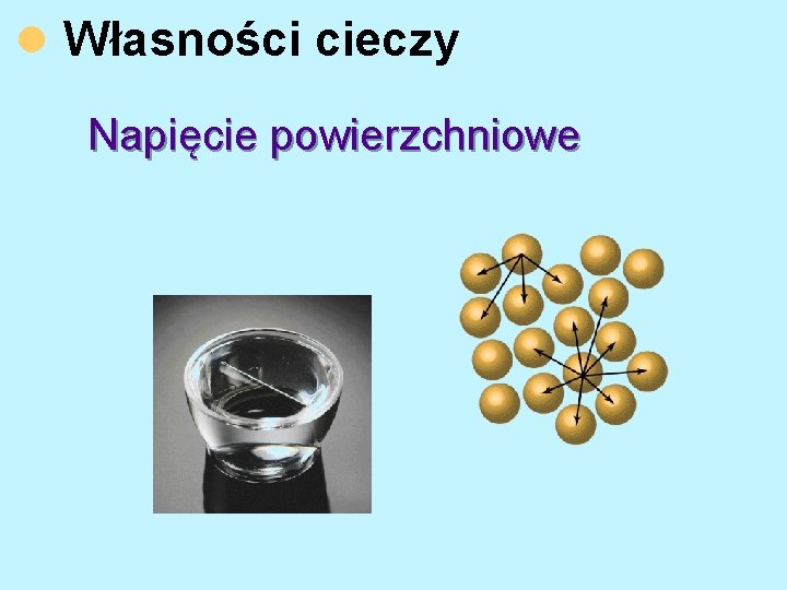 l Własności cieczy Napięcie powierzchniowe 