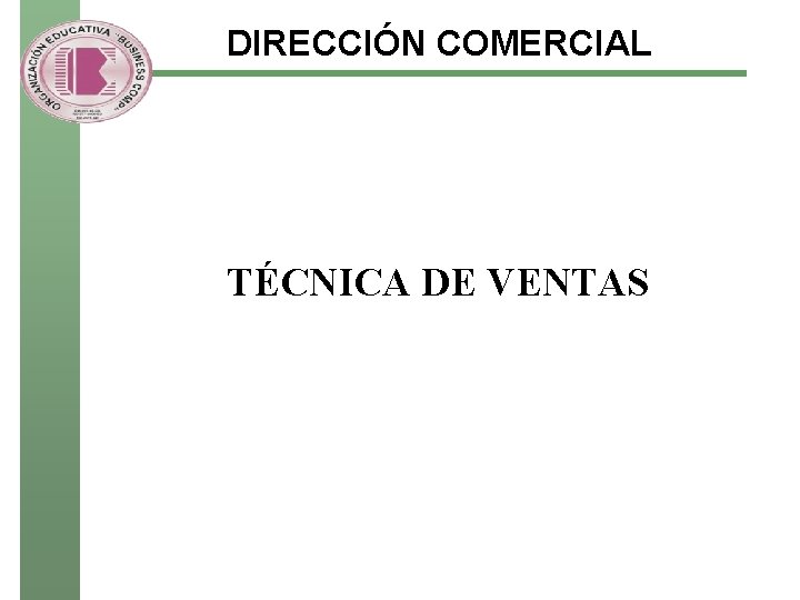 DIRECCIÓN COMERCIAL TÉCNICA DE VENTAS 