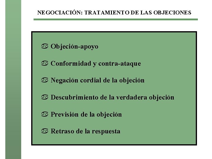 NEGOCIACIÓN: TRATAMIENTO DE LAS OBJECIONES a Objeción-apoyo a Conformidad y contra-ataque a Negación cordial