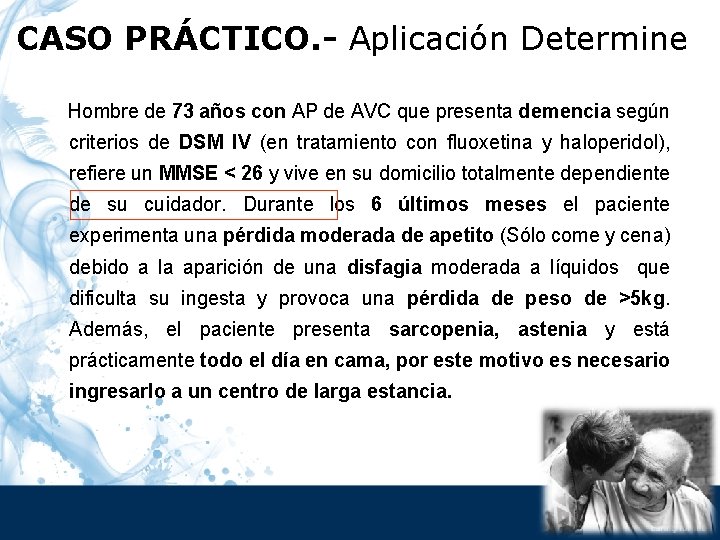 CASO PRÁCTICO. - Aplicación Determine Hombre de 73 años con AP de AVC que