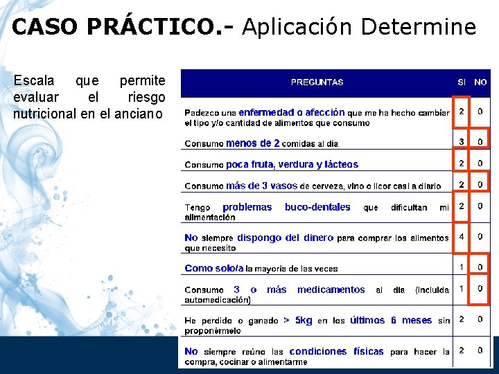 CASO PRÁCTICO. - Aplicación Determine Escala que permite evaluar el riesgo nutricional en el