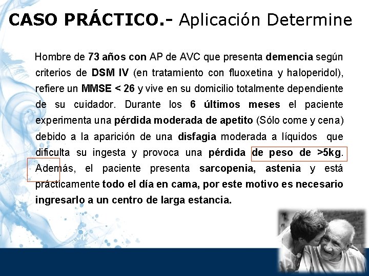 CASO PRÁCTICO. - Aplicación Determine Hombre de 73 años con AP de AVC que