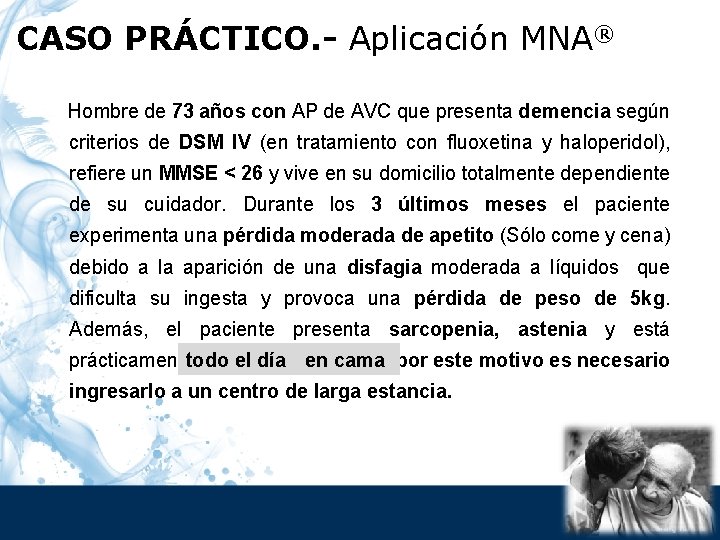 CASO PRÁCTICO. - Aplicación MNA® Hombre de 73 años con AP de AVC que