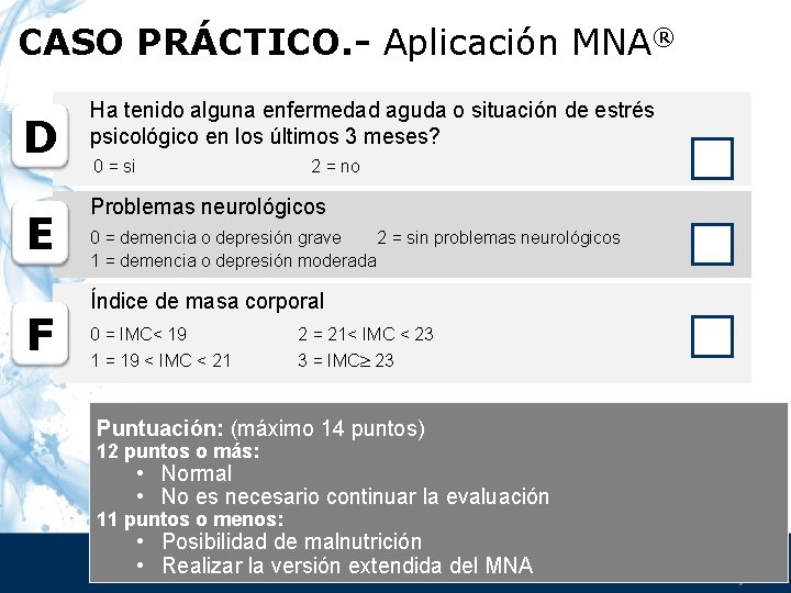 CASO PRÁCTICO. - Aplicación MNA® D Ha tenido alguna enfermedad aguda o situación de