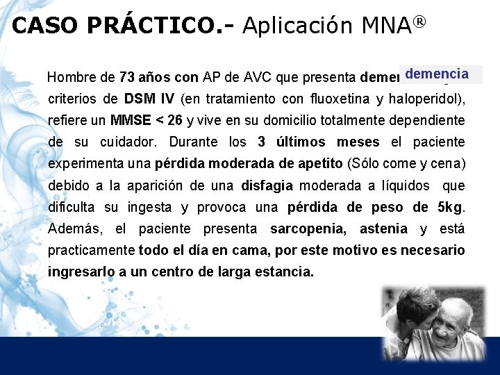 CASO PRÁCTICO. - Aplicación MNA® demencia Hombre de 73 años con AP de AVC