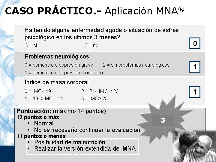 CASO PRÁCTICO. - Aplicación MNA® Ha tenido alguna enfermedad aguda o situación de estrés