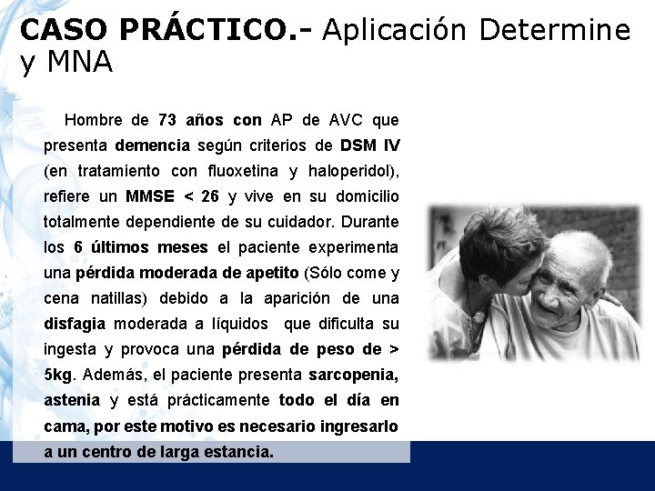 CASO PRÁCTICO. - Aplicación Determine y MNA Hombre de 73 años con AP de