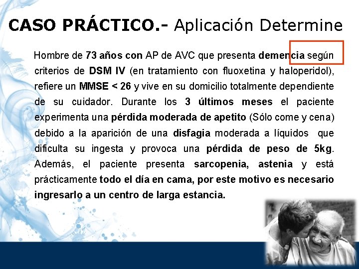 CASO PRÁCTICO. - Aplicación Determine Hombre de 73 años con AP de AVC que