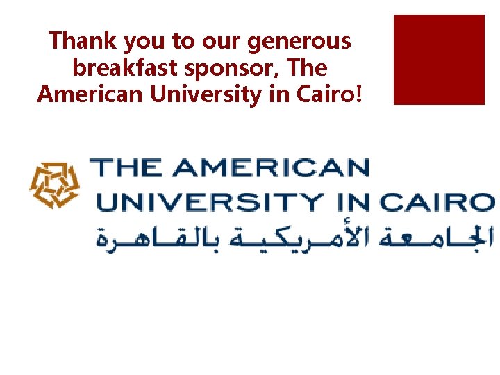 Thank you to our generous breakfast sponsor, The American University in Cairo! 
