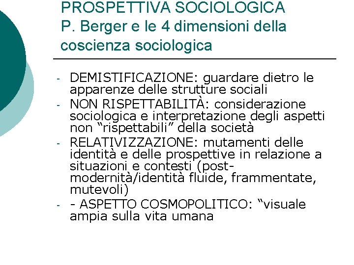 PROSPETTIVA SOCIOLOGICA P. Berger e le 4 dimensioni della coscienza sociologica - - -
