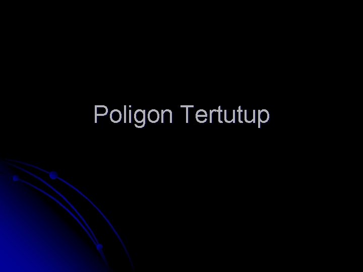 Poligon Tertutup 