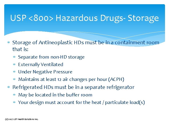 USP <800> Hazardous Drugs- Storage of Antineoplastic HDs must be in a containment room USP <800> Hazardous Drugs- Storage of Antineoplastic HDs must be in a containment room