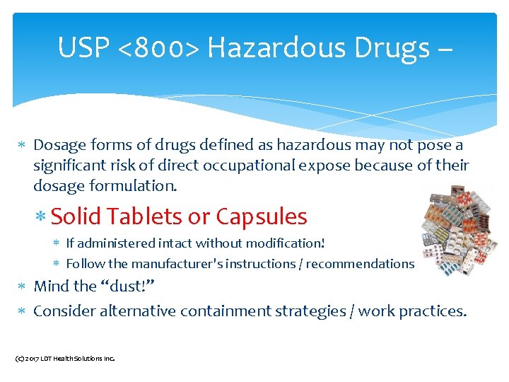 USP <800> Hazardous Drugs – Dosage forms of drugs defined as hazardous may not USP <800> Hazardous Drugs – Dosage forms of drugs defined as hazardous may not