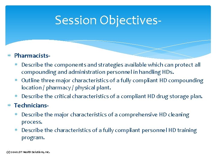 Session Objectives Pharmacists- Describe the components and strategies available which can protect all compounding Session Objectives Pharmacists- Describe the components and strategies available which can protect all compounding