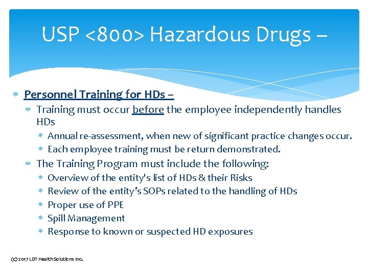 USP <800> Hazardous Drugs – Personnel Training for HDs – Training must occur before USP <800> Hazardous Drugs – Personnel Training for HDs – Training must occur before