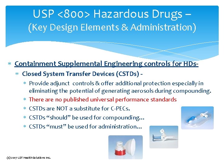 USP <800> Hazardous Drugs – (Key Design Elements & Administration) Containment Supplemental Engineering controls USP <800> Hazardous Drugs – (Key Design Elements & Administration) Containment Supplemental Engineering controls