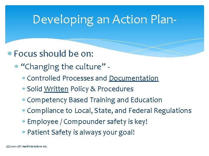 Developing an Action Plan Focus should be on: “Changing the culture” Controlled Processes and Developing an Action Plan Focus should be on: “Changing the culture” Controlled Processes and