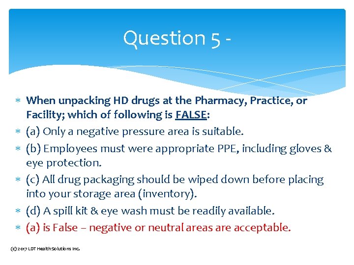 Question 5 When unpacking HD drugs at the Pharmacy, Practice, or Facility; which of Question 5 When unpacking HD drugs at the Pharmacy, Practice, or Facility; which of