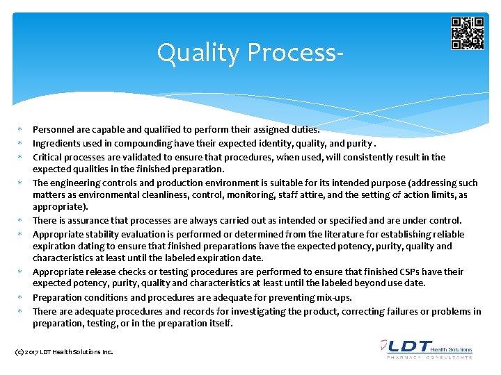 Quality Process Personnel are capable and qualified to perform their assigned duties. Ingredients used Quality Process Personnel are capable and qualified to perform their assigned duties. Ingredients used