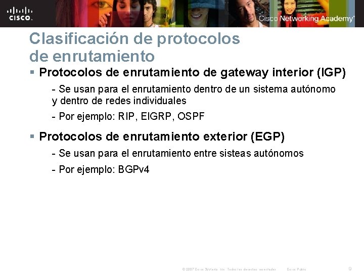 Clasificación de protocolos de enrutamiento § Protocolos de enrutamiento de gateway interior (IGP) - Clasificación de protocolos de enrutamiento § Protocolos de enrutamiento de gateway interior (IGP) -