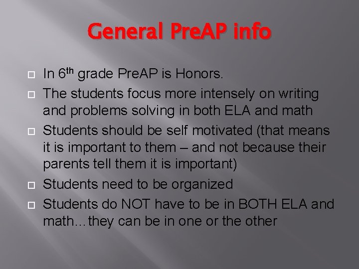 General Pre. AP info In 6 th grade Pre. AP is Honors. The students General Pre. AP info In 6 th grade Pre. AP is Honors. The students