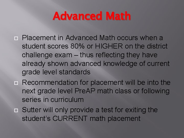 Advanced Math Placement in Advanced Math occurs when a student scores 80% or HIGHER Advanced Math Placement in Advanced Math occurs when a student scores 80% or HIGHER