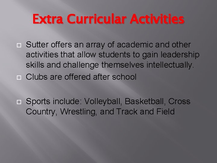 Extra Curricular Activities Sutter offers an array of academic and other activities that allow Extra Curricular Activities Sutter offers an array of academic and other activities that allow