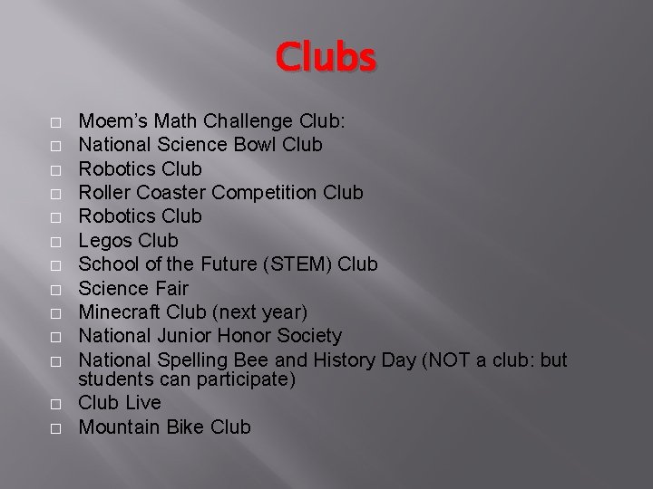 Clubs � � � � Moem’s Math Challenge Club: National Science Bowl Club Robotics Clubs � � � � Moem’s Math Challenge Club: National Science Bowl Club Robotics