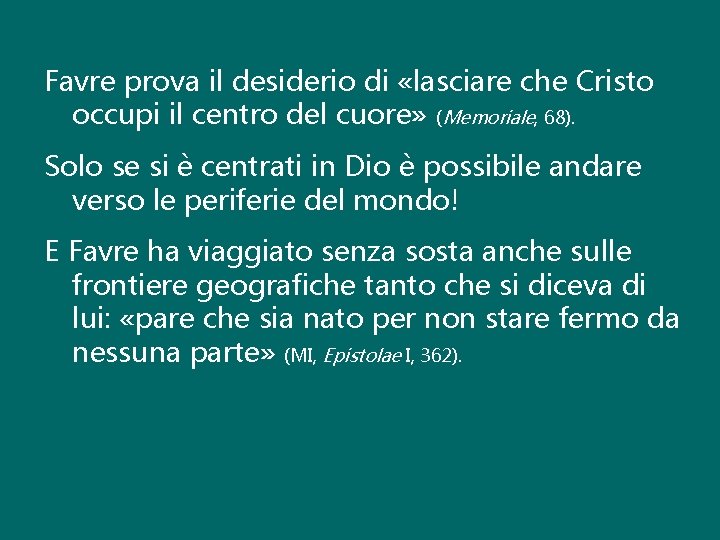 Favre prova il desiderio di «lasciare che Cristo occupi il centro del cuore» (Memoriale, Favre prova il desiderio di «lasciare che Cristo occupi il centro del cuore» (Memoriale,