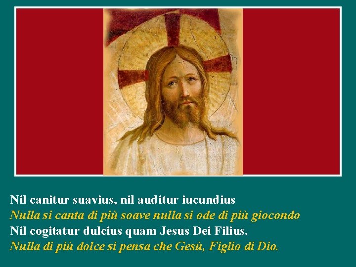 Nil canitur suavius, nil auditur iucundius Nulla si canta di più soave nulla si Nil canitur suavius, nil auditur iucundius Nulla si canta di più soave nulla si