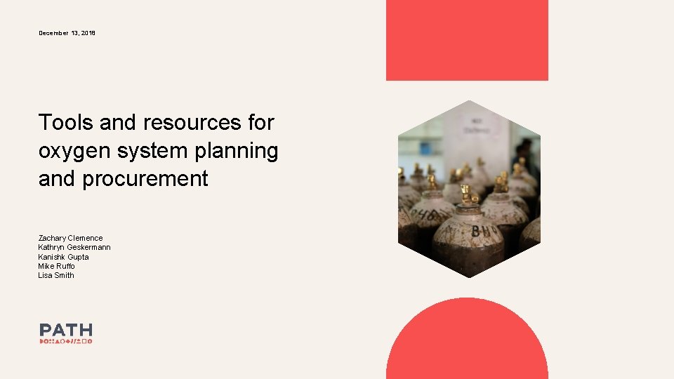 December 13, 2018 Tools and resources for oxygen system planning and procurement Zachary Clemence