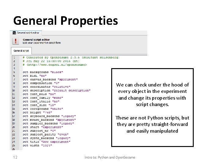 General Properties We can check under the hood of every object in the experiment