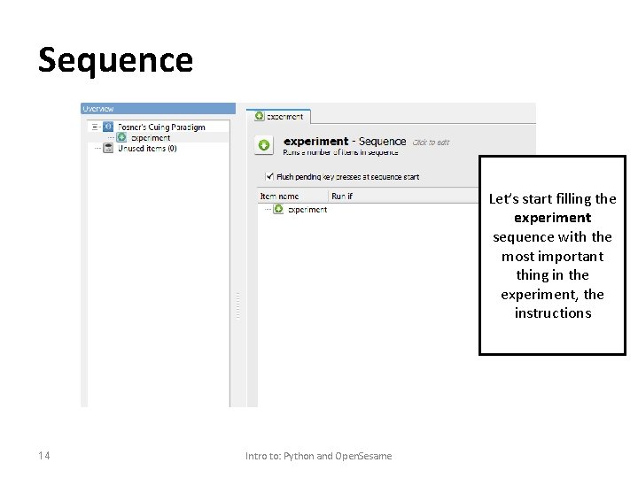 Sequence Let’s start filling the experiment sequence with the most important thing in the