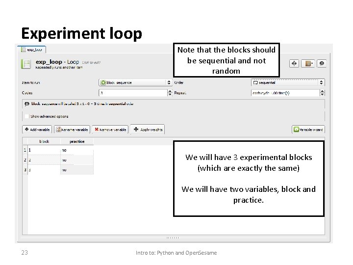 Experiment loop Note that the blocks should be sequential and not random We will