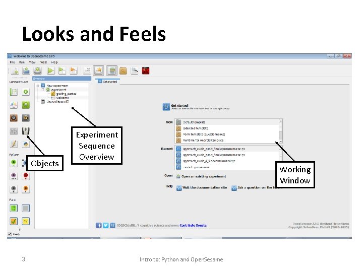 Looks and Feels Objects 3 Experiment Sequence Overview Working Window Intro to: Python and