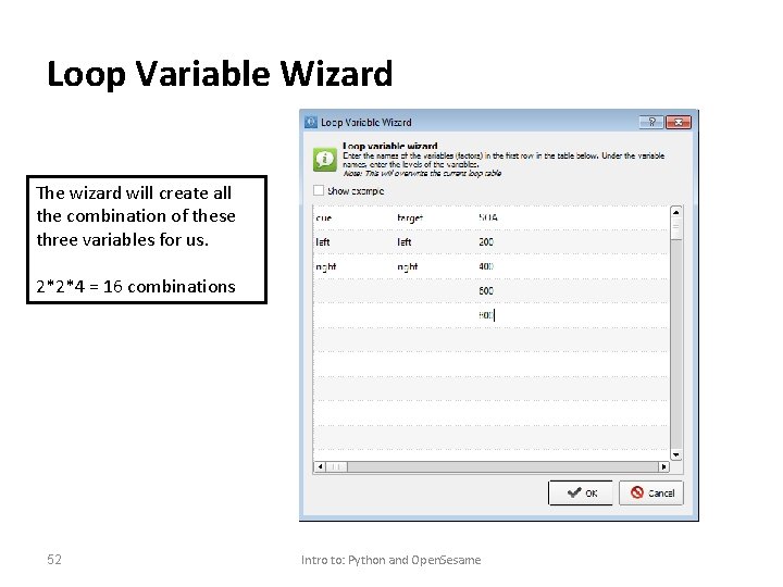 Loop Variable Wizard The wizard will create all the combination of these three variables