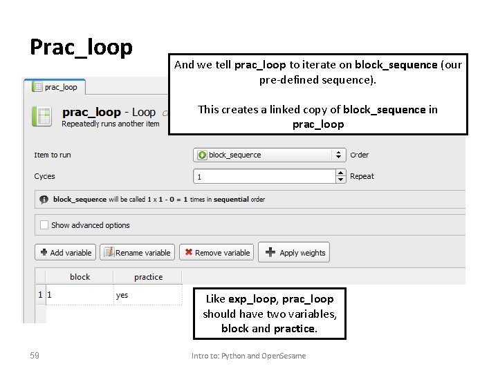 Prac_loop And we tell prac_loop to iterate on block_sequence (our pre-defined sequence). This creates