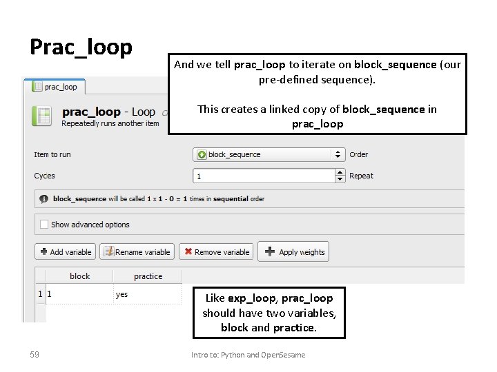 Prac_loop And we tell prac_loop to iterate on block_sequence (our pre-defined sequence). This creates