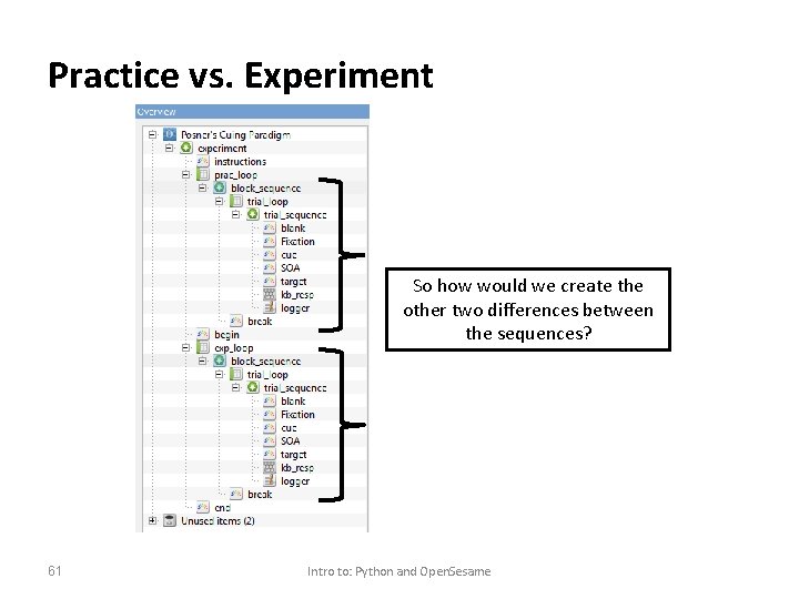 Practice vs. Experiment So how would we create the other two differences between the